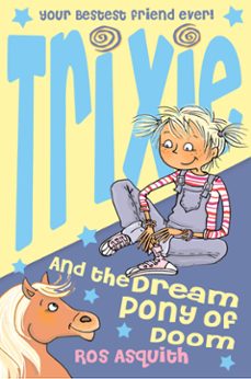 trixie and the dream pony of doom (ebook)-ros asquith-9780007370511