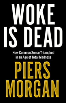 woke is dead (ebook)-piers morgan-9780008555511