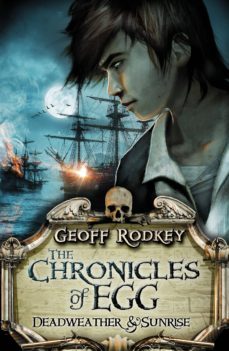 chronicles of egg: deadweather and sunrise (ebook)-geoff rodkey-9780141342511