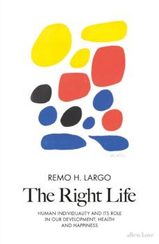 the right life (ebook)-remo h. largo-9780241296011