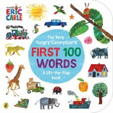 the very hungry caterpillar s first 100 words-eric carle-9780241456811
