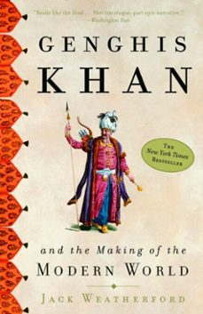 genghis khan and the making of the modern world (ebook)-jack weatherford-9780307237811