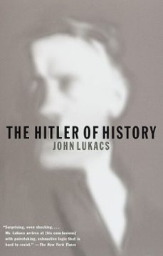 the hitler of history (ebook)-john lukacs-9780307765611