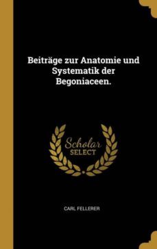 beitrage zur anatomie und systematik der begoniaceen-9780353805811