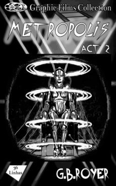 graphic films collection - metropolis  act 2 (ebook)-g.b. royer-9780463308011