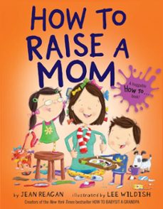 how to raise a mom (ebook)-jean reagan-9780553538311