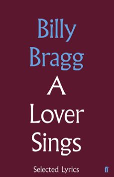 a lover sings: selected lyrics (ebook)-billy bragg-9780571328611