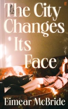 the city changes its face-eimear mcbride-9780571384211