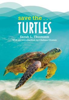save the...turtles (ebook)-sarah l. thomson-chelsea clinton-9780593623411