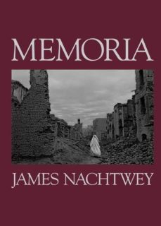 memoria. james nachtwey-james nachtwey-9780714873411