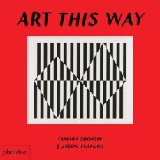 art this way-tamara shopsin-jason fulford-9780714877211