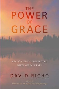 the power of grace (ebook)-david richo-9780834830011