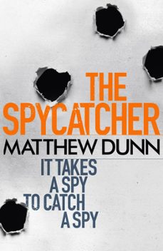 the spycatcher-matthew dunn-9780857820211
