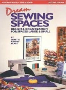 dream sewing spaces: design and organization for spaces large and small-lynette ranney-9780935278811
