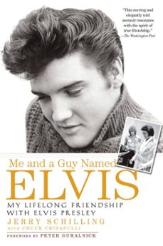 me and a guy named elvis (ebook)-jerry schilling-chuck crisafulli-9781101216811
