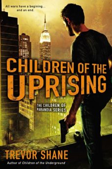 children of the uprising (ebook)-trevor shane-9781101626511