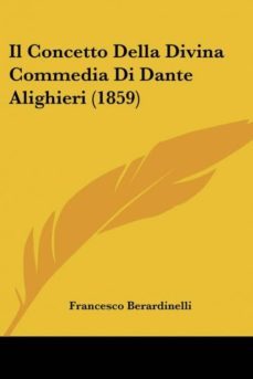 il concetto della divina commedia di dante alighieri (1859)-9781161203011