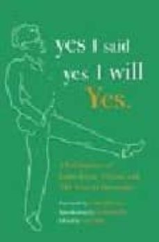 yes i said, yes i will, yes: a celebration of james joyce ulises an 100 years of bloomsday-9781400077311