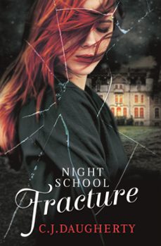 night school: fracture (ebook)-c.j. daugherty-9781405529211