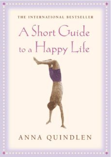 a short guide to a happy life (ebook)-anna quindlen-9781407058511