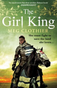 the girl king (ebook)-meg clothier-9781409021711