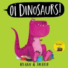 oi dinosaurs!-kes gray-9781444971811