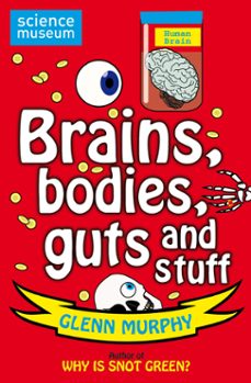 science: sorted! brains, bodies, guts and stuff (ebook)-glenn murphy-9781447201311
