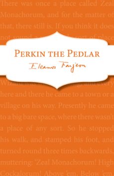 perkin the pedlar (ebook)-eleanor farjeon-9781448171811