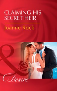 claiming his secret heir (ebook)-joanne rock-9781474076111