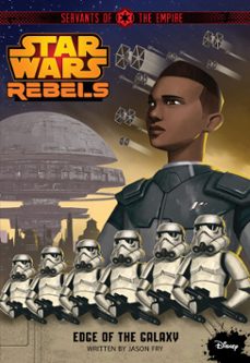 star wars rebels: servants of the empire: edge of the galaxy (ebook)-jason fry-9781484705711