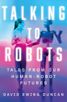 talking to robots (ebook)-david ewing duncan-9781524743611