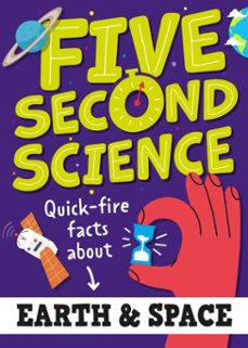 five second science: quick-fire facts about earth and space-minerva black-9781526332011