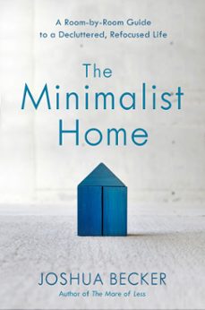 the minimalist home (ebook)-joshua becker-9781601428011