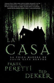 la casa: la unica manera de salir esta dentro-frank peretti-9781602553811