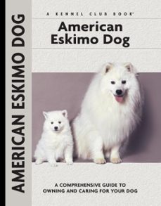 american eskimo dog (ebook)-richard g. beauchamp-9781621870111