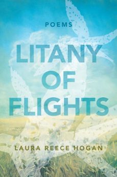 litany of flights (ebook)-laura reece hogan-9781640606111