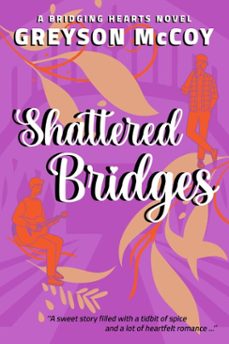 shattered bridges (ebook)-greyson mccoy-9781641089111