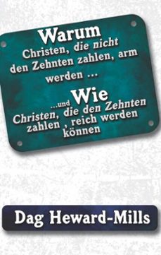 warum christen, die nicht den zehnten zahlen, arm werden ... und wie christen, die den zehnten zahlen , reich werden konnen (ebook)-dag heward-mills-9781641346511