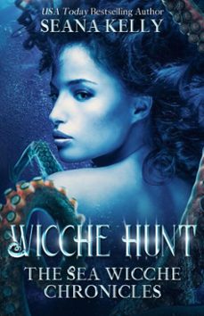 wicche hunt: the sea wicche chronicles (ebook)-seana kelly-9781641972611