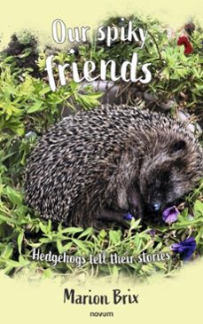 our spiky friends (ebook)-marion brix-9781642687811