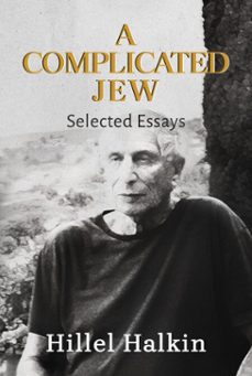 a complicated jew: selected essays (ebook)-hillel halkin-9781642938111