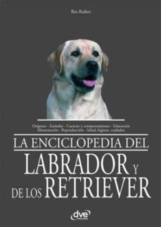 la enciclopedia del labrador y de los retriever-9781644613511