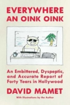 everywhere an oink oink-david mamet-9781668026311