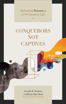 conquerors not captives (ebook)-joseph r. dodson-mattie mae motl-9781683597711