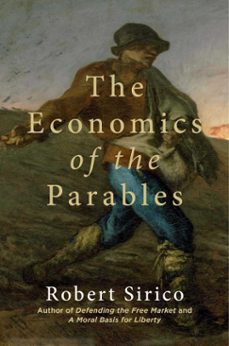 the economics of the parables (ebook)-robert sirico-9781684512911