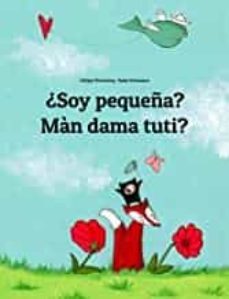 ¿soy pequeña? màn dama tuti?: libro infantil ilustrado español-wólof/volofo (edición bilingüe) (spanish and wolof-nadja wichmann-9781726435611