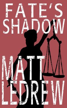 fate's shadow (ebook)-matthew ledrew-9781774782811