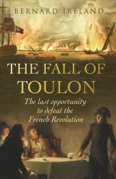 the fall of toulon (ebook)-bernard ireland-9781780227511
