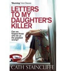 letters to my daughter s killer-cath staincliffe-9781780335711