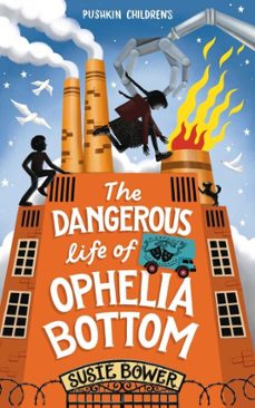 the dangerous life of ophelia bottom (ebook)-susie bower-9781782693611